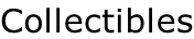 Collectibles